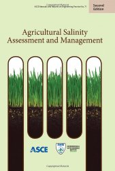 Book Cover: Agricultural Salinity Assessment and Management by Edited by Wesley W. Wallender, Kenneth K. Tanji, Sc.D.