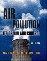 Air Pollution: Its Origin and Control by Kenneth Wark, Cecil F. Warner, Wayne T. Davis