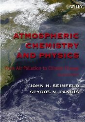 Atmospheric Chemistry and Physics: From Air Pollution to Climate Change by John H. Seinfeld, Spyros N. Pandis