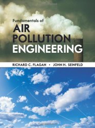 Fundamentals of Air Pollution Engineering by Richard C. Flagan, John H. Seinfeld