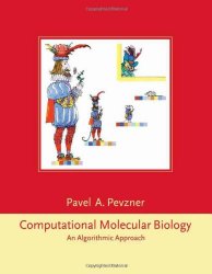 Computational Molecular Biology: An Algorithmic Approach (Computational Molecular Biology) by Pavel A. Pevzner