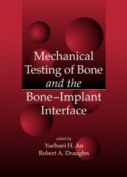 Book Cover: Mechanical Testing of Bone and the Bone-Implant Interface