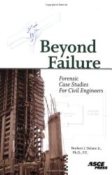 Book Cover: Beyond Failure: Forensic Case Studies for Civil Engineers