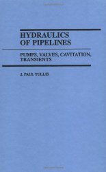 Book Cover: Hydraulics of Pipelines: Pumps, Valves, Cavitation, Transients