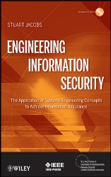Book Cover: Engineering Information Security: The Application of Systems Engineering Concepts to Achieve Information Assurance