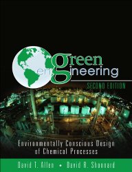 Book Cover: Green Engineering: Environmentally Conscious Design of Chemical Processes by David T. Allen, David R. Shonnard