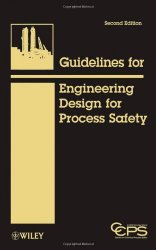 Book Cover: Guidelines for Engineering Design for Process Safety by Center for Chemical Process Safety (CCPS)