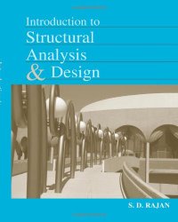 Book Cover: Introduction to Structural Analysis & Design by S. D. Rajan