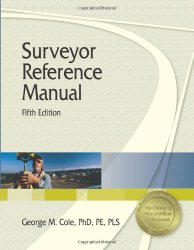 Book Cover: Surveyor Reference Manual by George M. Cole PE PLS