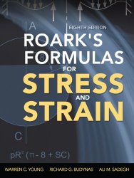 Roark's Formulas for Stress and Strain by Warren Young, Richard Budynas, Ali Sadegh